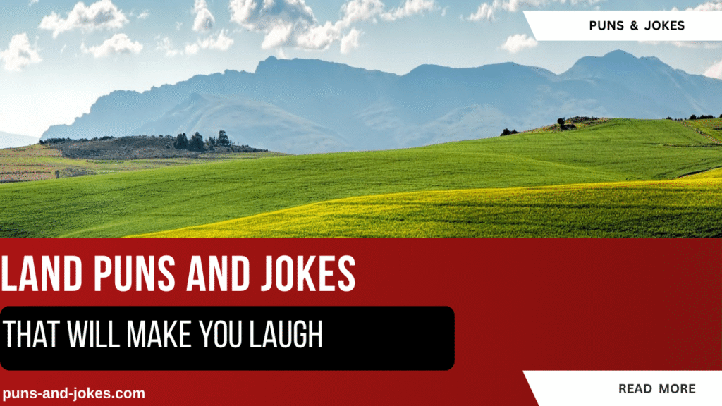 75 Land Puns That Will Make Your Land a Whole Growth of Fun!