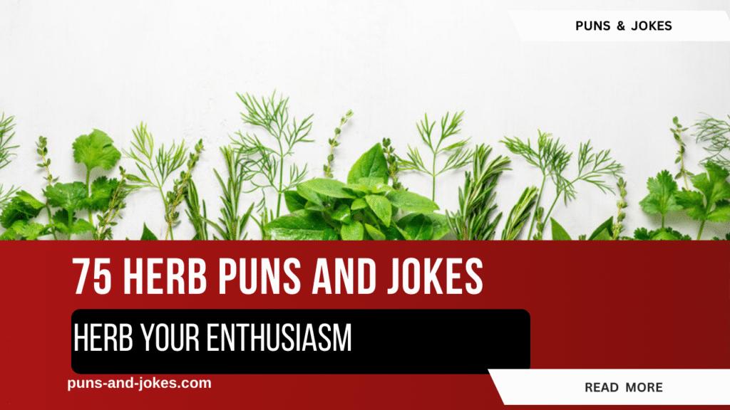 100 Herb Puns So Fresh, They’ll Grow on You!