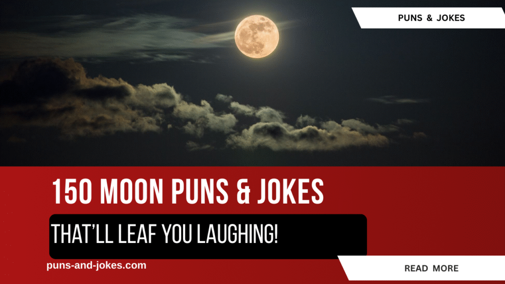 150 Moon Puns & Jokes That’ll Leaf You Laughing! moon puns and jokes