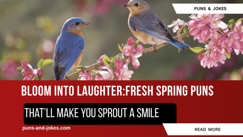 Bloom Into Laughter: Fresh Spring Puns That’ll Make You Sprout a Smile