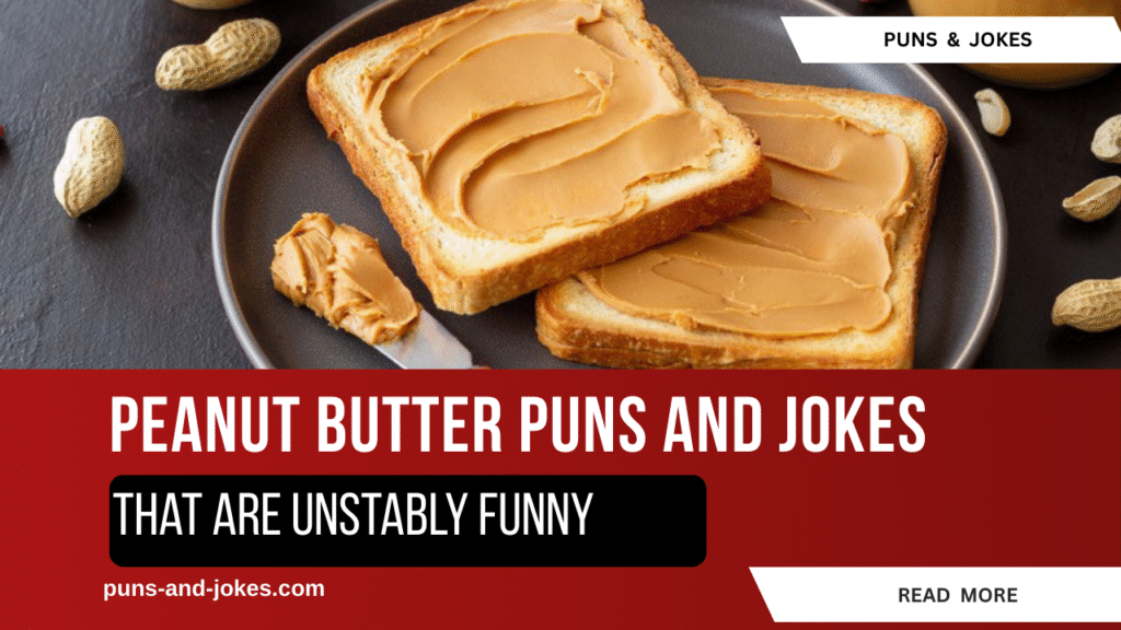 75 peanut butter Puns That Are Unstably Funny