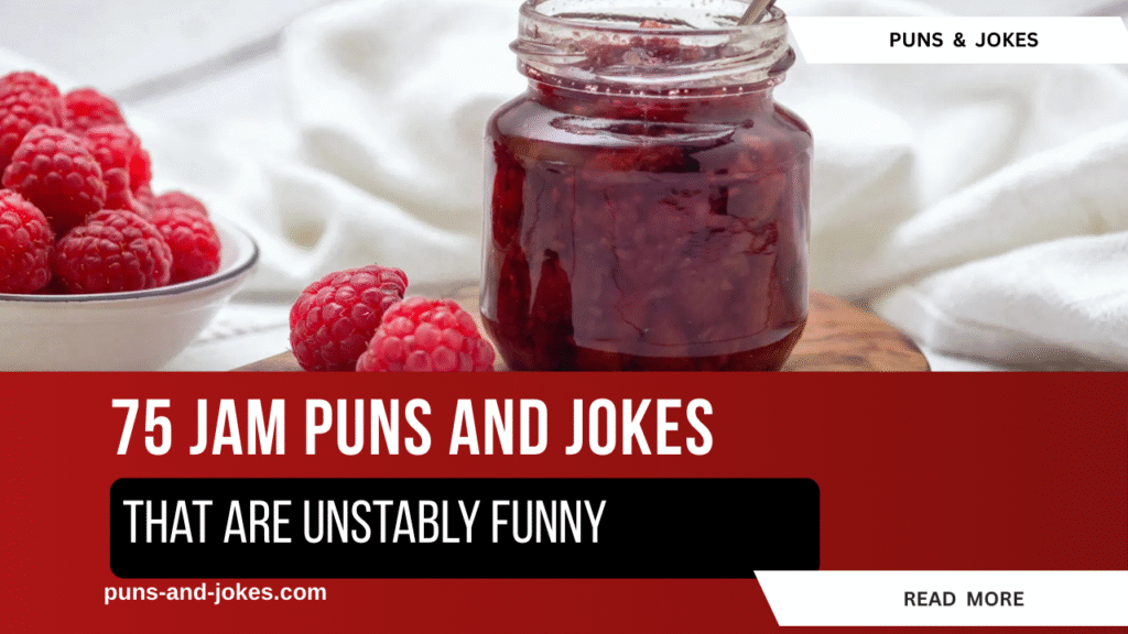 75 Jam Puns That Are Unstably Funny