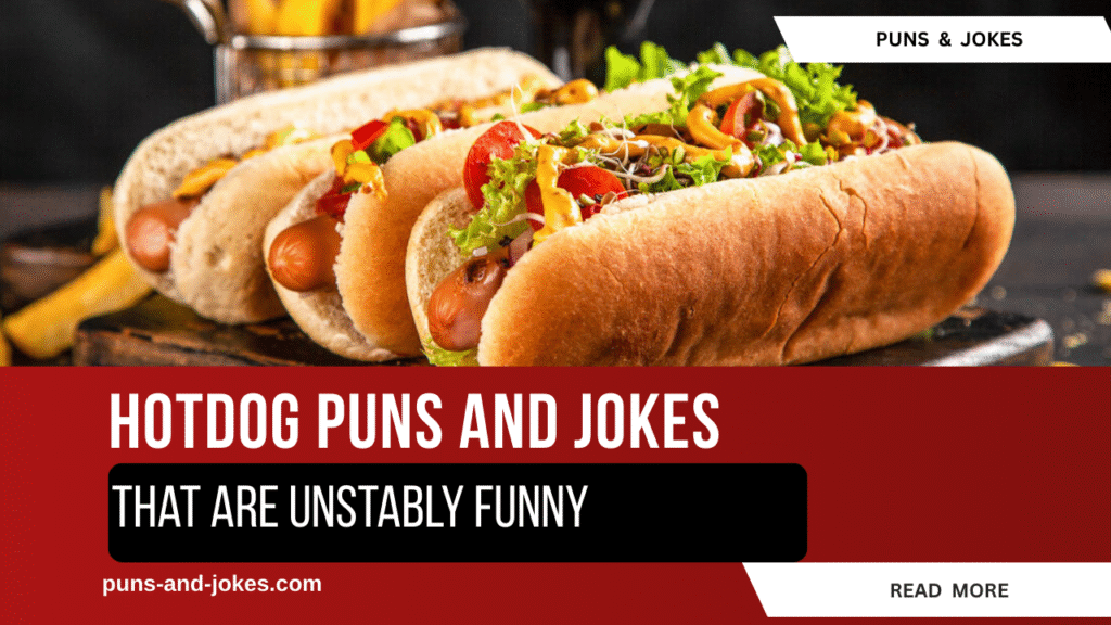 75 Hot Dog Puns That Are Unstably Funny