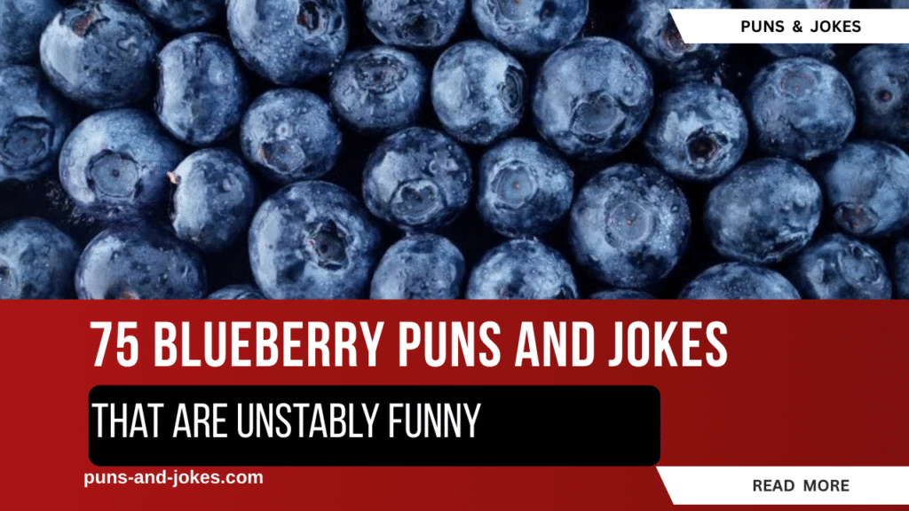 75 Blueberry Puns and jokes That Are Unstably Funny