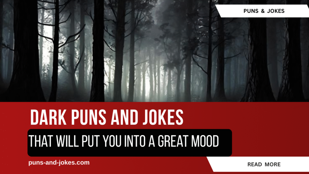 Dark Puns That Will put You Into a Great Mood