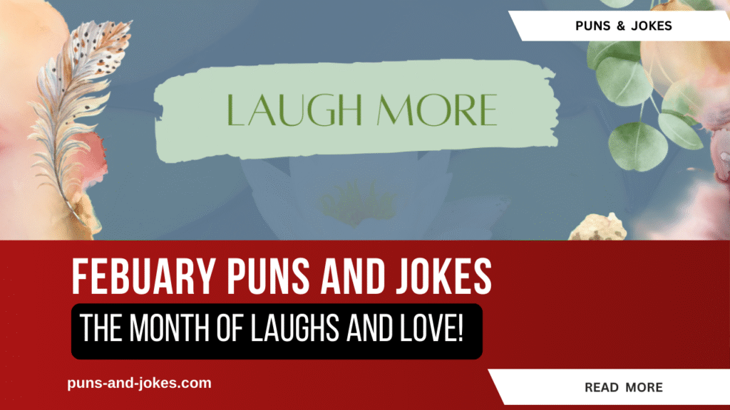 Fall in love-at-first-pun — it’s February, the month of laughs and love!