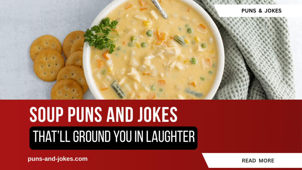 75 Soup Puns That’ll Ground You in Laughter