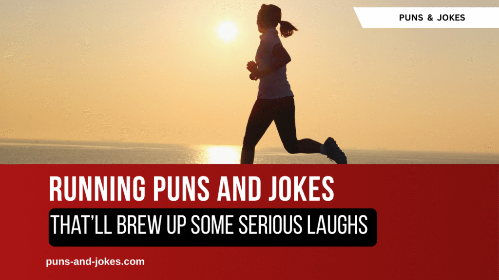 75 Running Puns That’ll Brew Up Some Serious Laughs 75 Running Puns That’ll Brew Up Some Serious Laughs